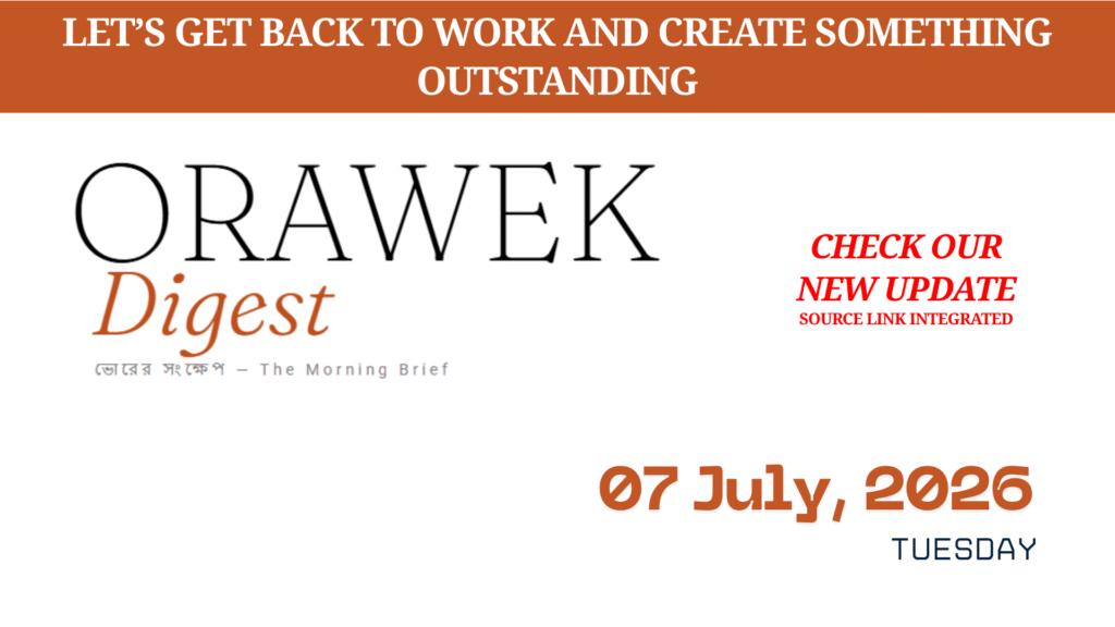 Orawek Digest morning brief every weekday at 8 am on Business , Economy & Ai. Tuesday, July 07, 2026