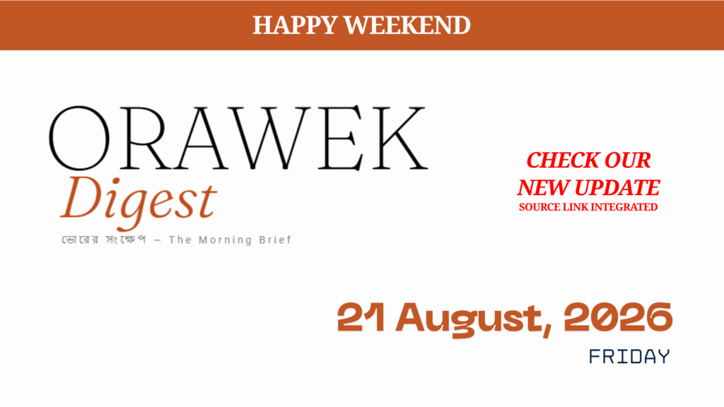 Orawek Digest morning brief every weekday at 8 am on Business , Economy & Ai. Friday, 21 August, 2026