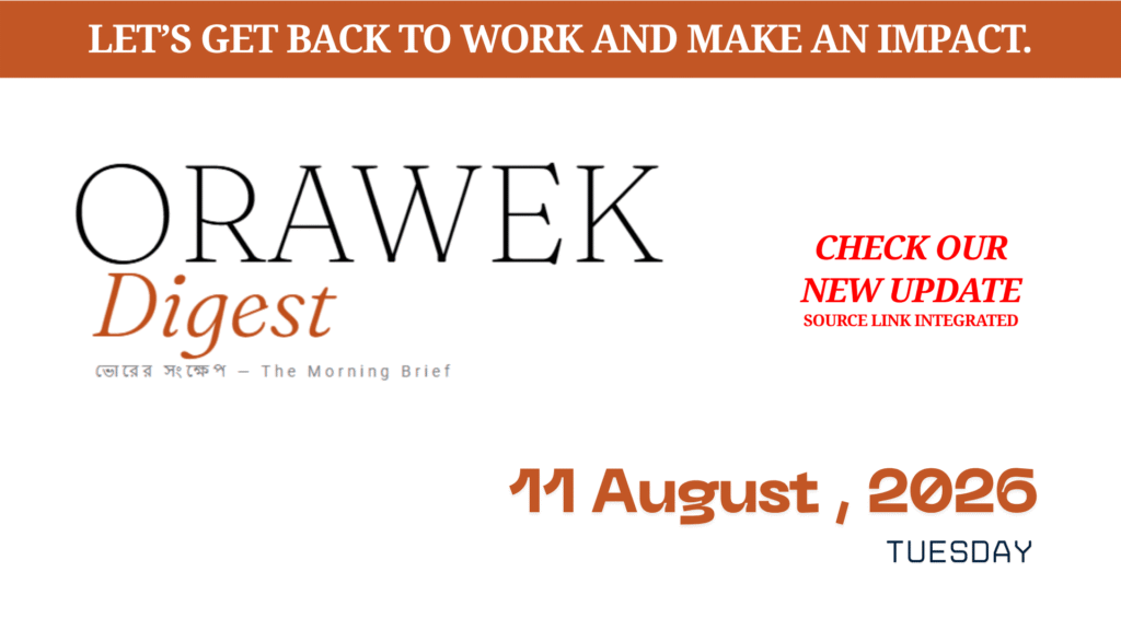 Orawek Digest morning brief every weekday at 8 am on Business , Economy & Ai. Tuesday, 11 August, 2026