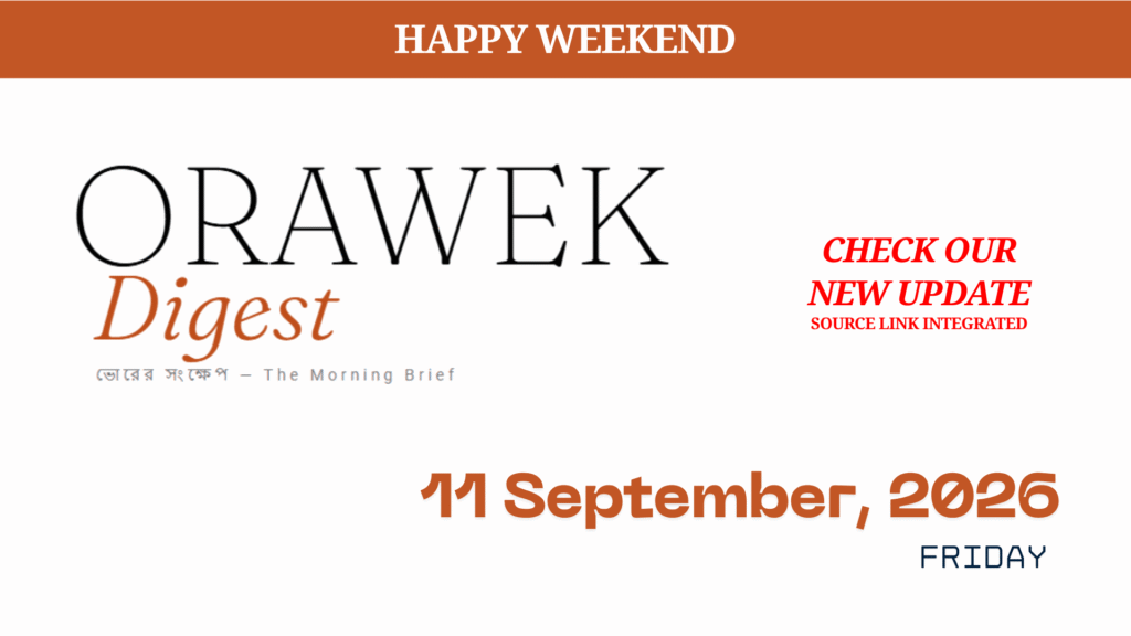 Orawek Digest morning brief every weekday at 8 am on Business , Economy & Ai. Friday, 11 September, 2026