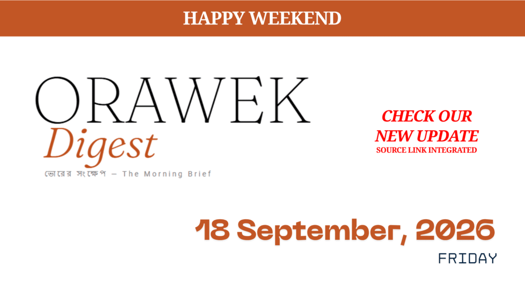 Orawek Digest morning brief every weekday at 8 am on Business , Economy & Ai. Friday, 18 September, 2026